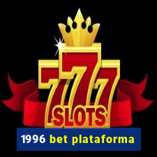 1996 bet plataforma